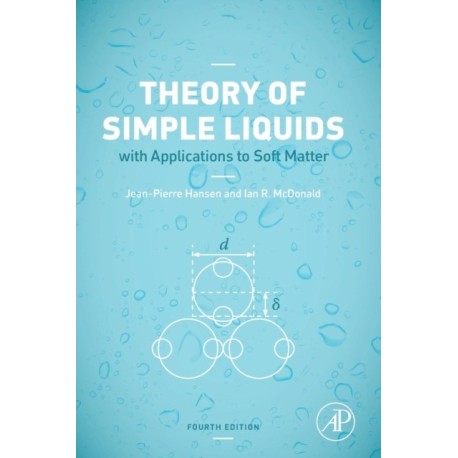 Theory of Simple Liquids: with Applications to Soft Matter