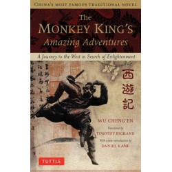 The Monkey King's Amazing Adventures: A Journey to the West in Search of Enlightenment. China's Most Famous Traditional Novel