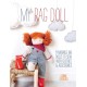 My Rag Doll: 11 Adorable Rag Dolls to Sew with Clothes and Accessories