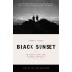 Black Sunset: Hollywood Sex, Lies, Glamour, Betrayal, and Raging Egos