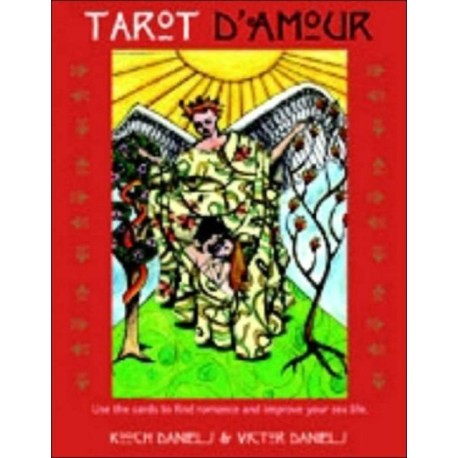 Tarot D'Amour: Use the Cards to Find Romance and Improve Your Sex Life