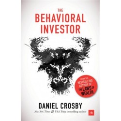 The Behavioral Investor: How psychology shapes wealth, risk, and investment decisions