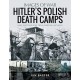 Hitler's Death Camps in Poland: Rare Photograhs from Wartime Archives
