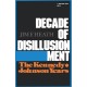 Decade of Disillusionment: The Kennedy Johnson Years