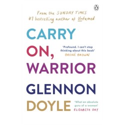 Carry On, Warrior: From Glennon Doyle, the -1 bestselling author of Untamed