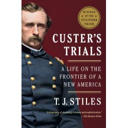 Custer's Trials: A Life on the Frontier of a New America
