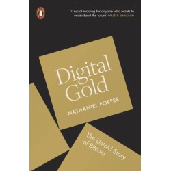 Digital Gold: The Untold Story of Bitcoin