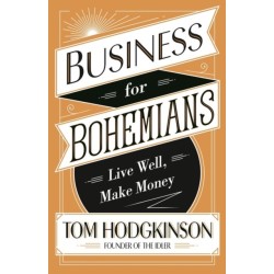 Business for Bohemians: Live Well, Make Money