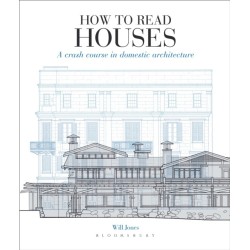 How to Read Houses: A Crash Course in Domestic Architecture