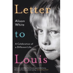 Letter to Louis: A Celebration of a Different Life