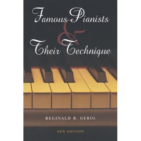 Famous Pianists and Their Technique, New Edition