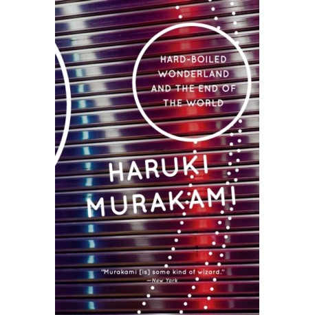Hard-Boiled Wonderland and the End of the World: A Novel