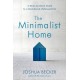 The Minimalist Home: A Room-By-Room Guide to a Decluttered, Refocused Life