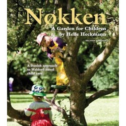 Nokken: A Garden for Children: A Danish Approach to Waldorf-based Child Care