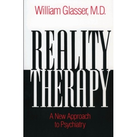 Reality Therapy: A New Approach to Psychiatry