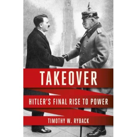 Takeover: Hitler's Final Rise to Power