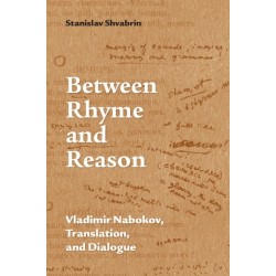 Between Rhyme and Reason: Vladimir Nabokov, Translation, and Dialogue