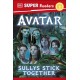 DK Super Readers Level 2 Avatar Sullys Stick Together
