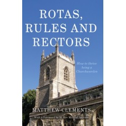 Rotas, Rules and Rectors: How to Thrive Being a Churchwarden
