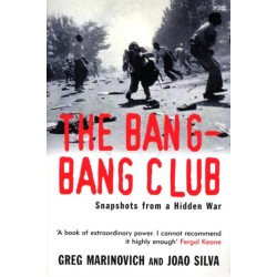 The Bang-Bang Club: Snapshots from a Hidden War