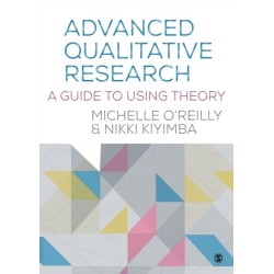 Advanced Qualitative Research: A Guide to Using Theory
