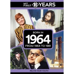 My First 18 Years - Born in 1964: From 1964 to 1981