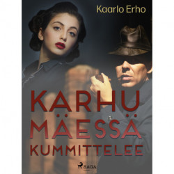 Karhumäessä kummittelee