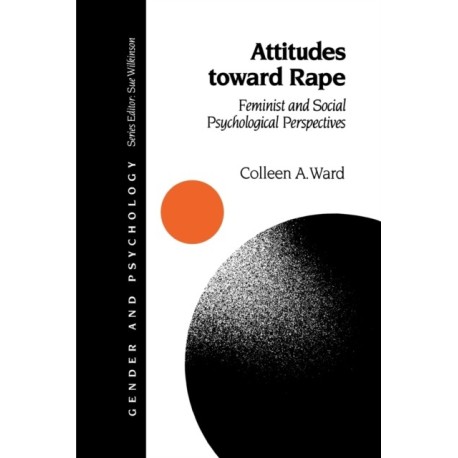 Attitudes toward Rape: Feminist and Social Psychological Perspectives