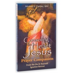 Consoling the Heart of Jesus: Prayer Companion