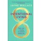 Intentional Living: Eight steps to leading an infinitely fulfilling life