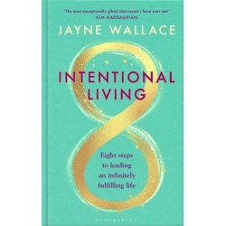 Intentional Living: Eight steps to leading an infinitely fulfilling life