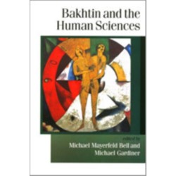 Bakhtin and the Human Sciences: No Last Words