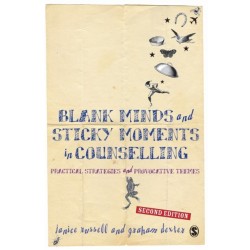 Blank Minds and Sticky Moments in Counselling: Practical Strategies and Provocative Themes