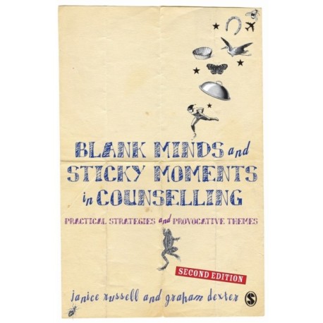 Blank Minds and Sticky Moments in Counselling: Practical Strategies and Provocative Themes