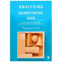 Analysing Quantitative Data: Variable-based and Case-based Approaches to Non-experimental Datasets