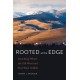 Rooted at the Edge: Ranching Where the Old West and New West Collide