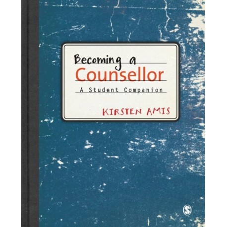 Becoming a Counsellor: A Student Companion