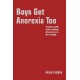 Boys Get Anorexia Too: Coping with Male Eating Disorders in the Family