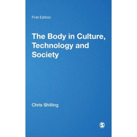 The Body in Culture, Technology and Society