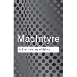 A Short History of Ethics: A History of Moral Philosophy from the Homeric Age to the 20th Century