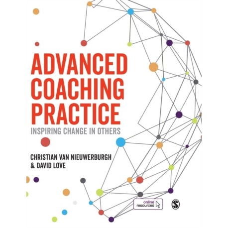 Advanced Coaching Practice: Inspiring Change in Others