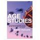 Age Studies: A Sociological Examination of How We Age and are Aged through the Life Course