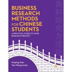 Business Research Methods for Chinese Students: A Practical Guide to Your Research Project