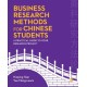 Business Research Methods for Chinese Students: A Practical Guide to Your Research Project