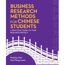 Business Research Methods for Chinese Students: A Practical Guide to Your Research Project