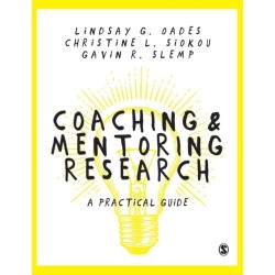Coaching and Mentoring Research: A Practical Guide