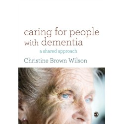 Caring for People with Dementia: A Shared Approach