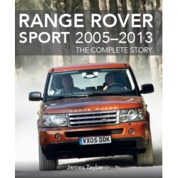 Range Rover Sport 2005-2013: The Complete Story