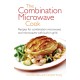 The Combination Microwave Cook: Recipes for Combination Microwaves and Microwaves with Built-in Grills