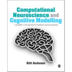 Computational Neuroscience and Cognitive Modelling: A Student's Introduction to Methods and Procedures